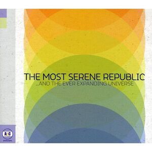 The Most Serene Republic - & the Ever Expanding Universe  CD